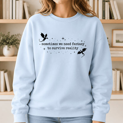 Sometimes We Need Fantasy Crewneck Sweatshirt | Reader Gift Light Blue