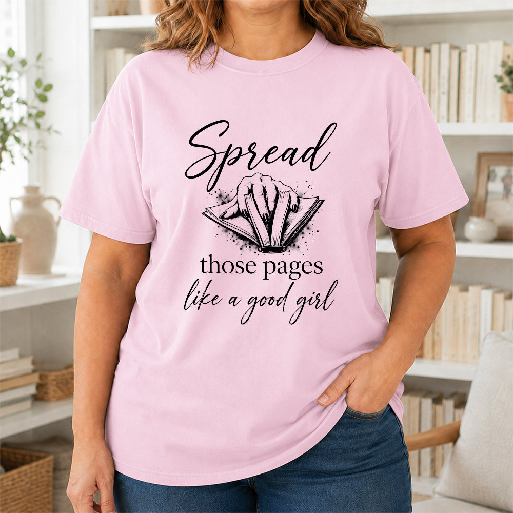 Spread Those Pages Like A Good Girl Printed T-Shirt | Spicy Reader Gift Light Pink