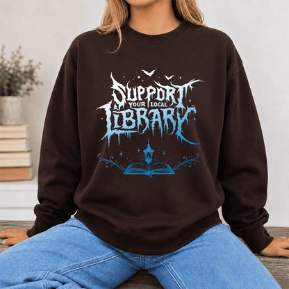 Support Your Local Library Crewneck Sweatshirt | Librarian Gift Dark Chocolate