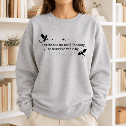 Sometimes We Need Fantasy Crewneck Sweatshirt | Reader Gift Sport Grey