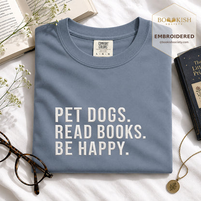 Pet Dogs Read Books Be Happy Embroidered Comfort Color® T-shirt | Book Lover Gift Blue Jean