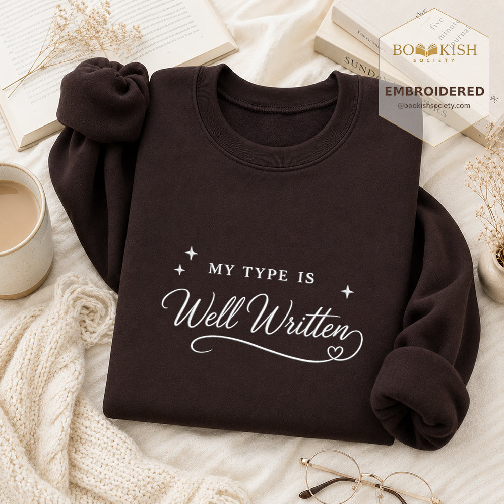 My Type Is Well Written Embroidered Sweatshirt | Reader Gift Dark Chocolate