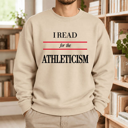 I Read For The Athleticism Softstyle Sweatshirt | Funny Reader Gift Sand