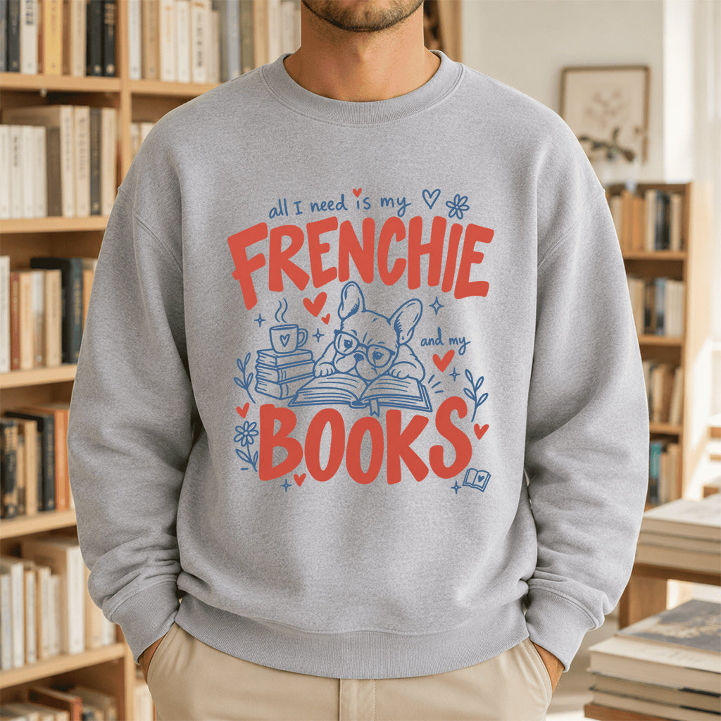 All I Need Is My Frenchie And My Books Crewneck Sweatshirt | Dog Lover & Reader Gift Sport Grey