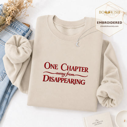 One Chapter Away From Disappearing Embroidered Sweatshirt | Reader Gift Sand