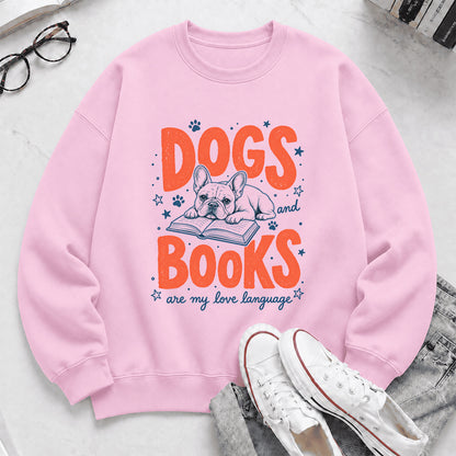 Dogs And Books Are My Love Language Crewneck Sweatshirt | Dog Lover & Reader Gift Light Pink