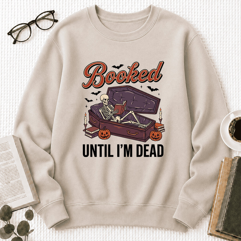 Booked Until I’m Dead Crewneck Sweatshirt | Halloween Reader Gift Sand