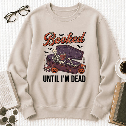 Booked Until I’m Dead Crewneck Sweatshirt | Halloween Reader Gift Sand