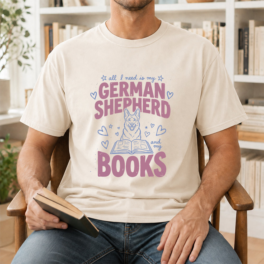 All I Need Is My German Shepherd And My Books Cotton T-Shirt | Dogs Lover & Reader Gift Natural