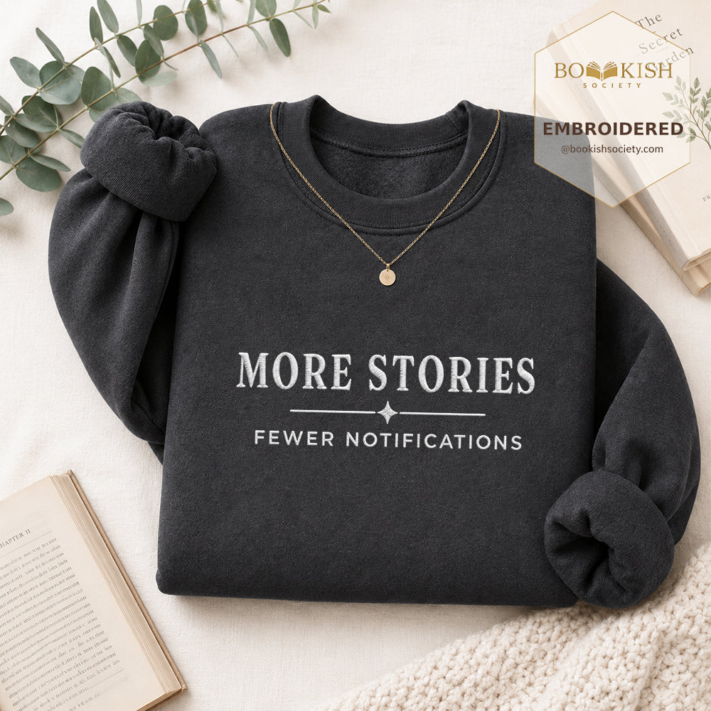 More Stories, Fewer Notifications Embroidered Sweatshirt | Reader Gift Dark Heather