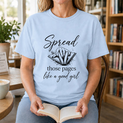 Spread Those Pages Like A Good Girl Printed T-Shirt | Spicy Reader Gift Light Blue
