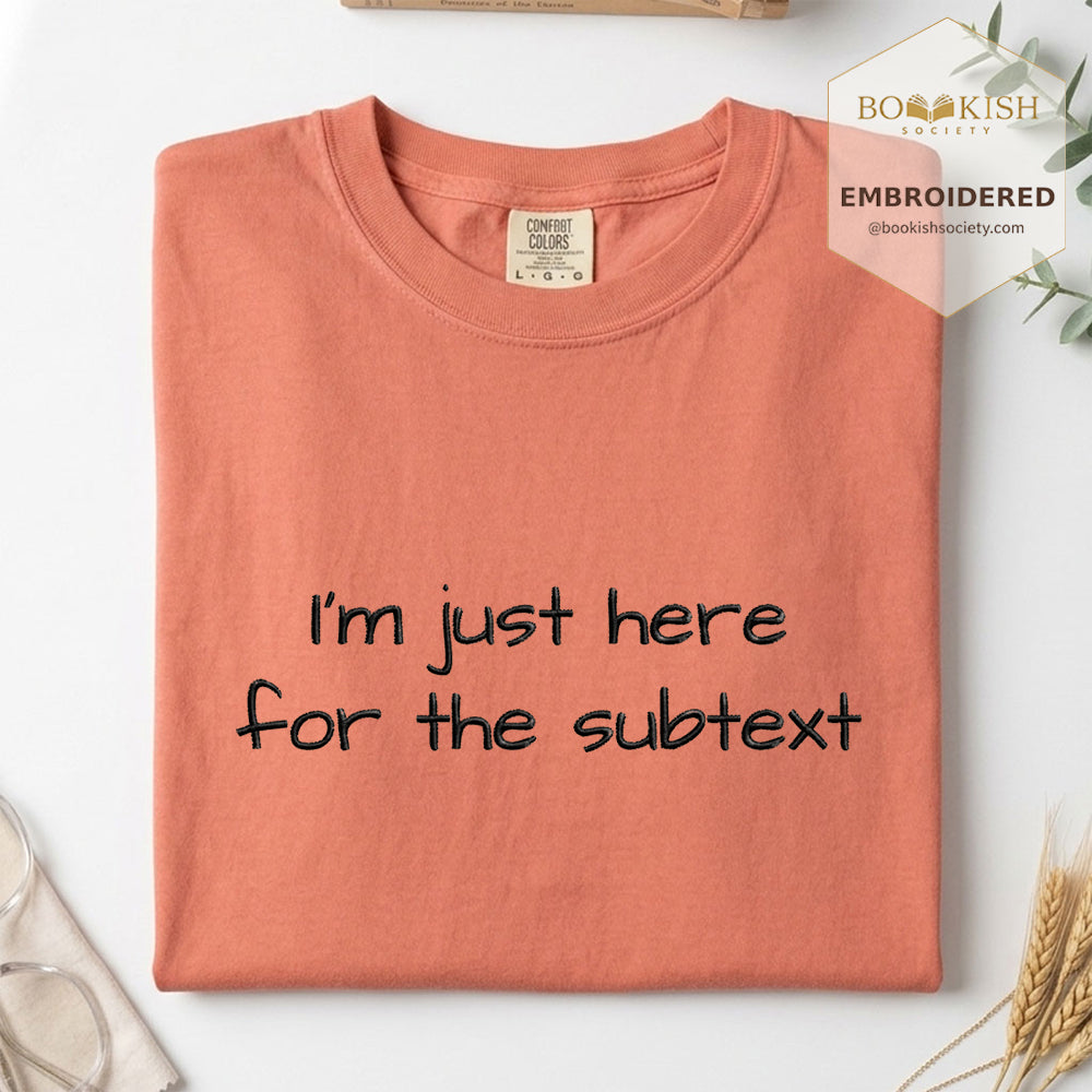 Embroidered I’m Just Here For The Subtext Comfort Color® T-shirt Book Lover Gift Terracotta