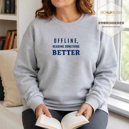 Offline Reading Something Better Embroidered Sweatshirt | Reader Gift Sport Grey