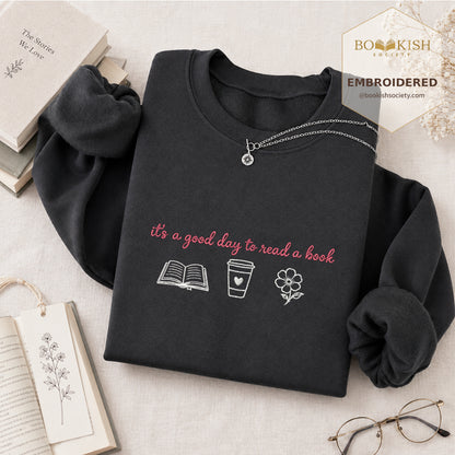 It's a Good Day Embroidered Sweatshirt | Reader Gift Dark Heather