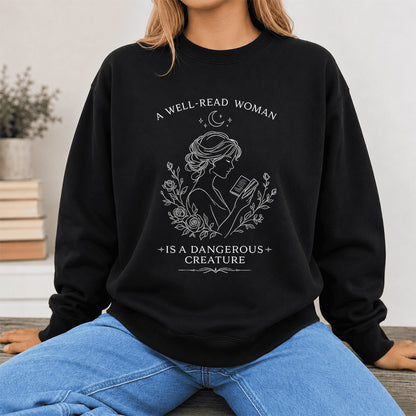 A Well Read Woman Is A Dangerous Creature Crewneck Sweatshirt | Reader Gift Black