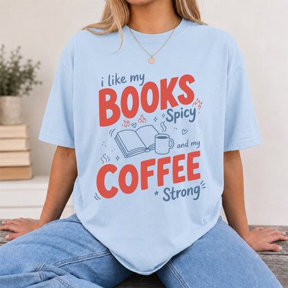 I Like My Books Spicy And My Coffee Strong Cotton T-Shirt | Coffee Lover & Smut Reader Gift Light Blue