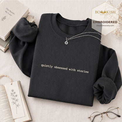 Quietly Obsessed With Stories Embroidered Sweatshirt | Reader Gift Dark Heather