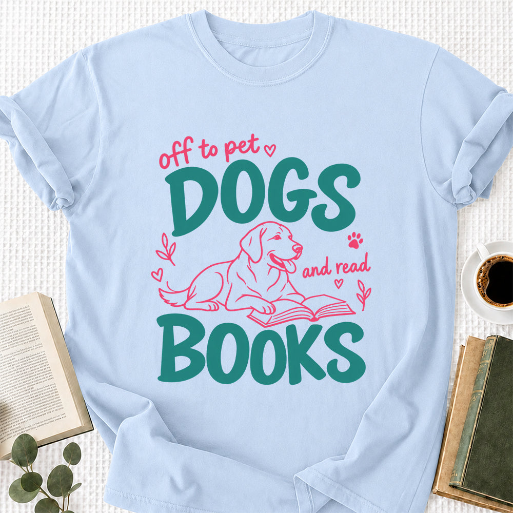 Off To Pet Dogs And Read Books Cotton T-Shirt | Dog Lover & Reader Gift Light Blue
