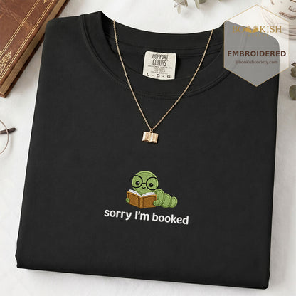 Sorry I'm Booked Embroidered Comfort Color® T-shirt | Book Lover Gift Black