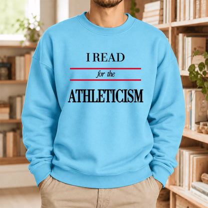 I Read For The Athleticism Softstyle Sweatshirt | Funny Reader Gift Sky