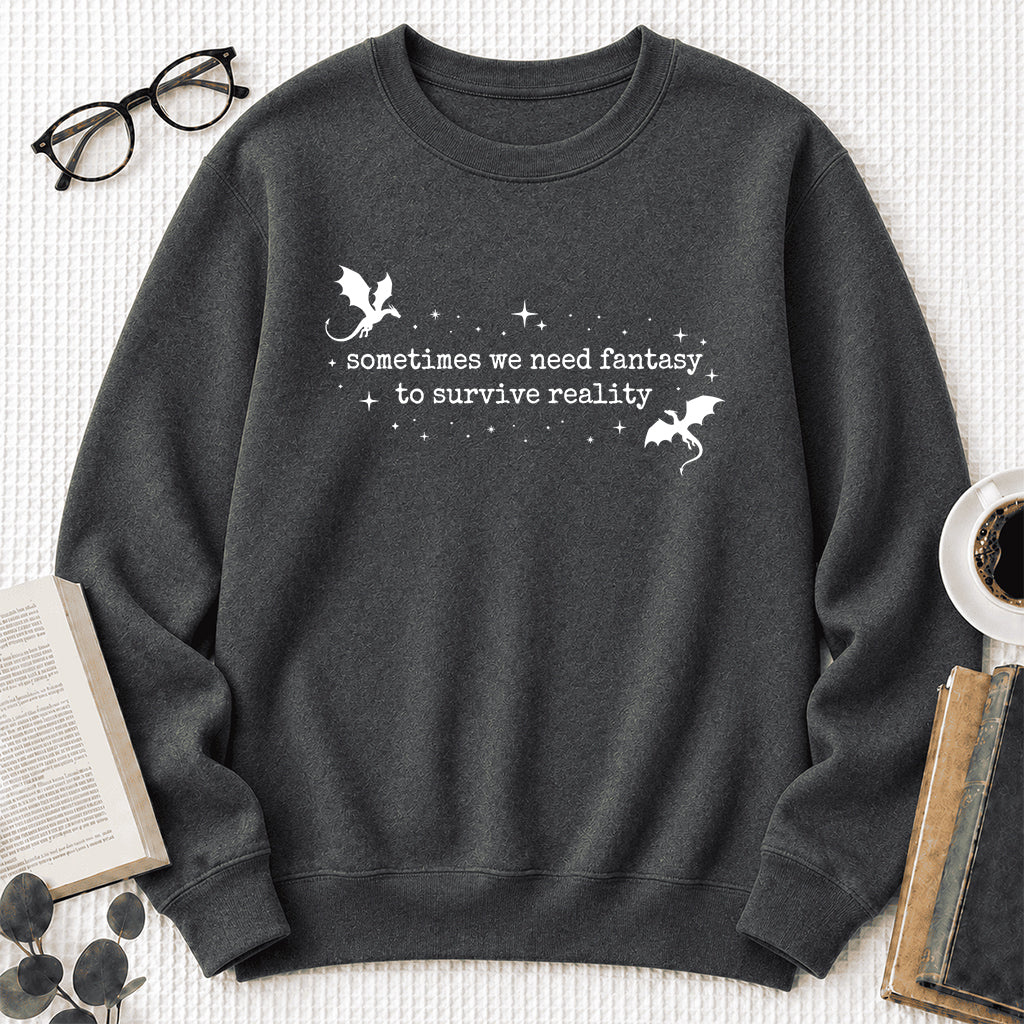 Sometimes We Need Fantasy Crewneck Sweatshirt | Reader Gift Dark Heather