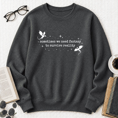 Sometimes We Need Fantasy Crewneck Sweatshirt | Reader Gift Dark Heather