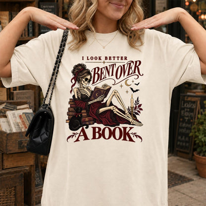 I Look Better Bent Over A Book Printed T-Shirt | Spicy Book Lover Gift Natural