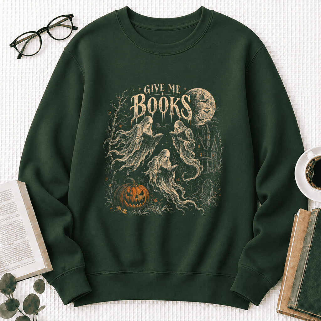 Give Me Books Printed Sweatshirt | Halloween Book Lover Gift Forest Green