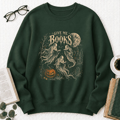 Give Me Books Printed Sweatshirt | Halloween Book Lover Gift Forest Green