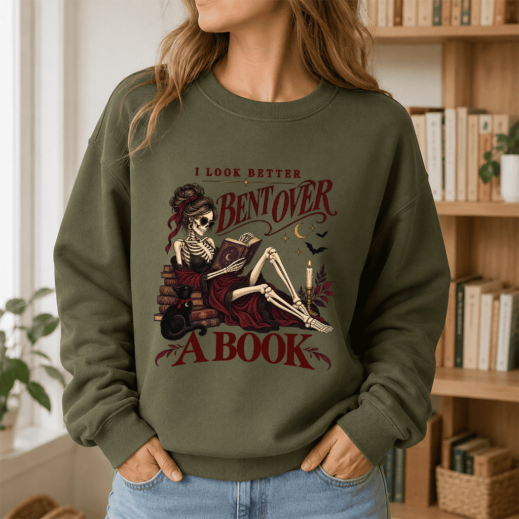 I Look Better Bent Over A Book Printed Sweatshirt | Spicy Book Lover Gift Military Green