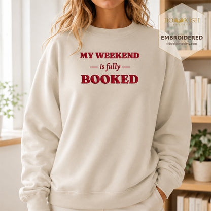 My Weekend Is Fully Booked Embroidered Sweatshirt | Reader Gift Sand