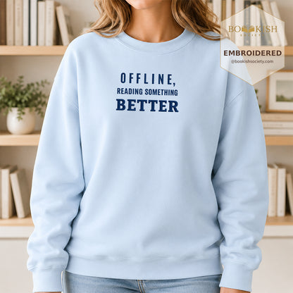 Offline Reading Something Better Embroidered Sweatshirt | Reader Gift Light Blue
