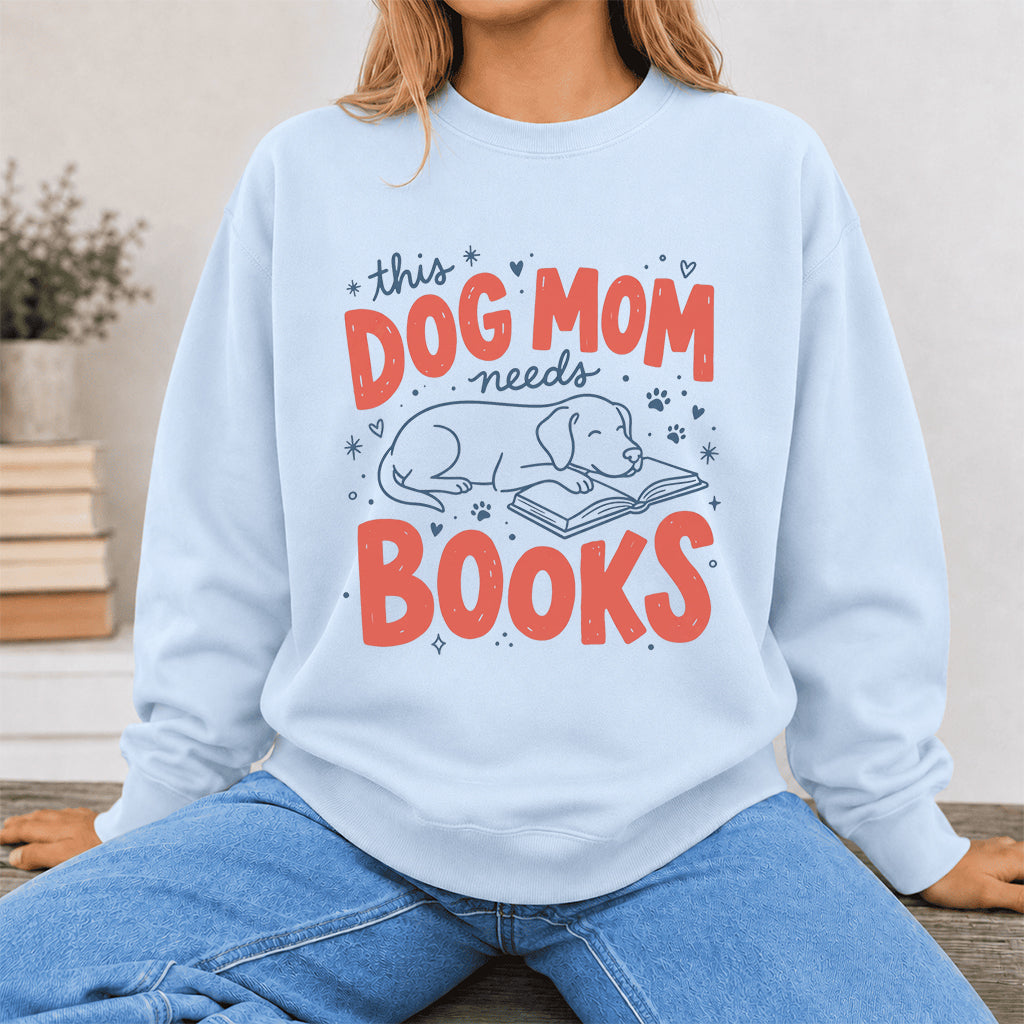 This Dog Mom Needs Books Crewneck Sweatshirt | Dog Lover & Reader Gift Light Blue