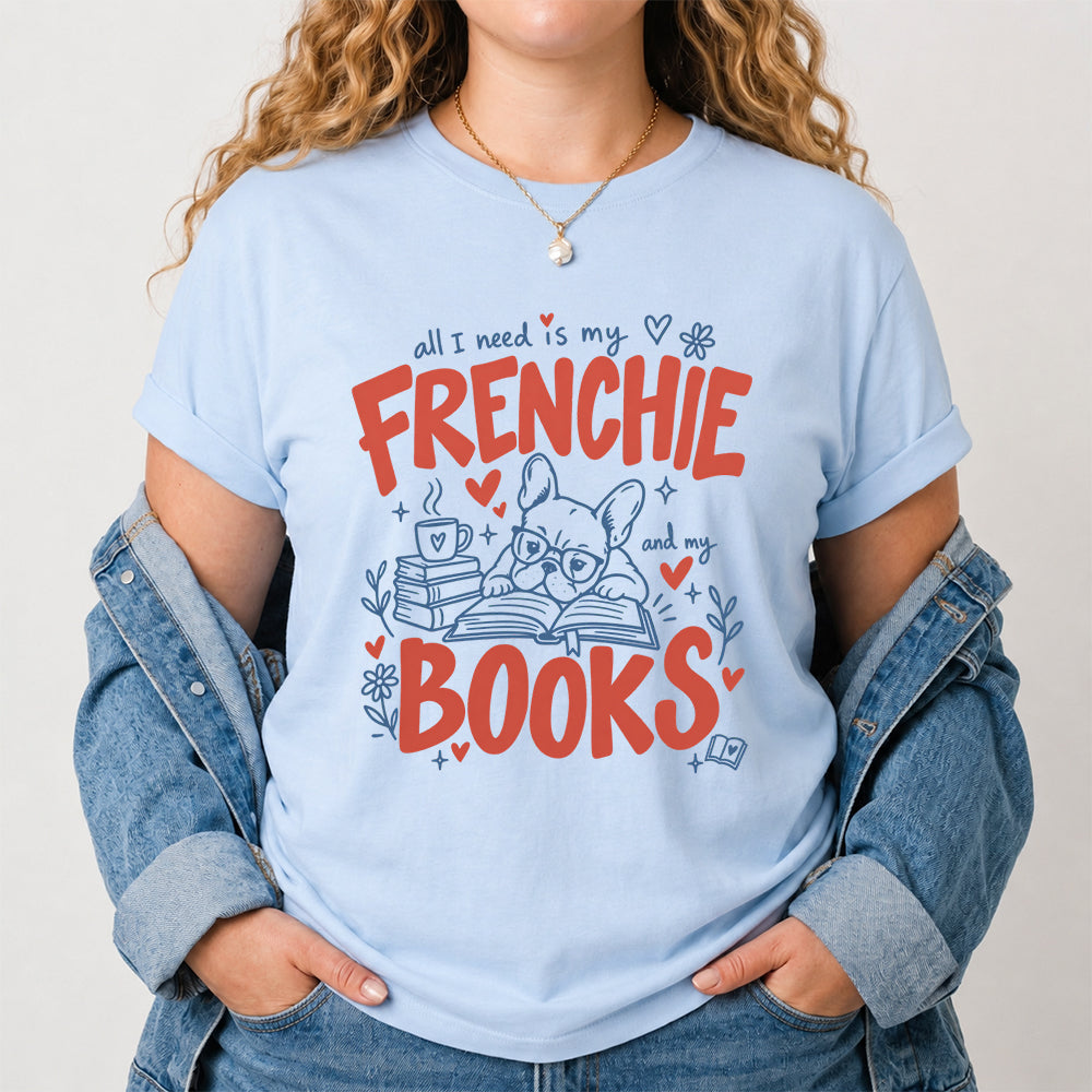 All I Need Is My Frenchie And My Books Cotton T-Shirt | Frenchie Dog Lover & Reader Gift Light Blue