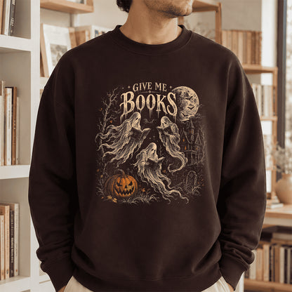 Give Me Books Printed Sweatshirt | Halloween Book Lover Gift Dark Chocolate