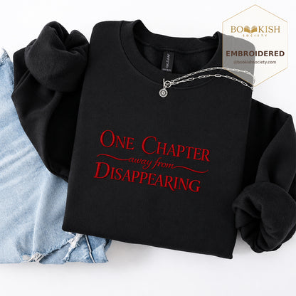 One Chapter Away From Disappearing Embroidered Sweatshirt | Reader Gift Black
