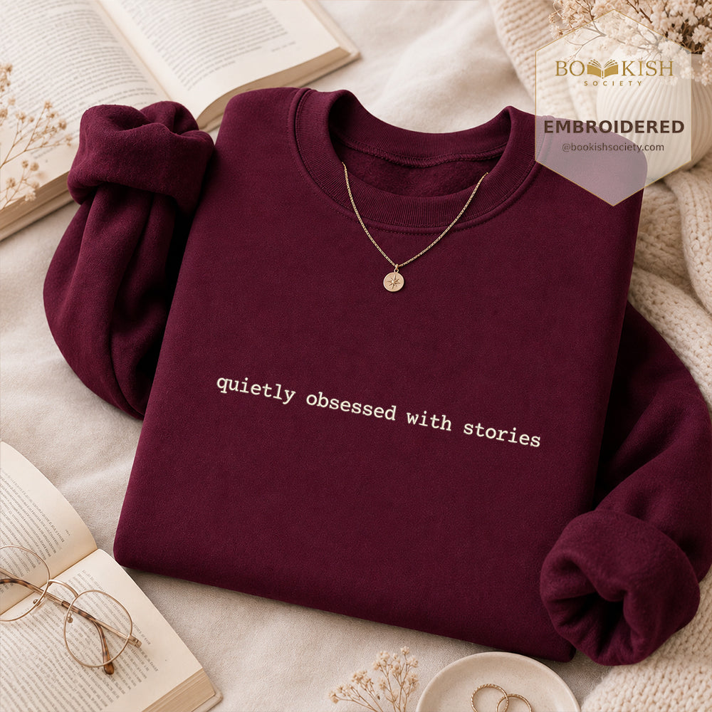 Quietly Obsessed With Stories Embroidered Sweatshirt | Reader Gift Maroon