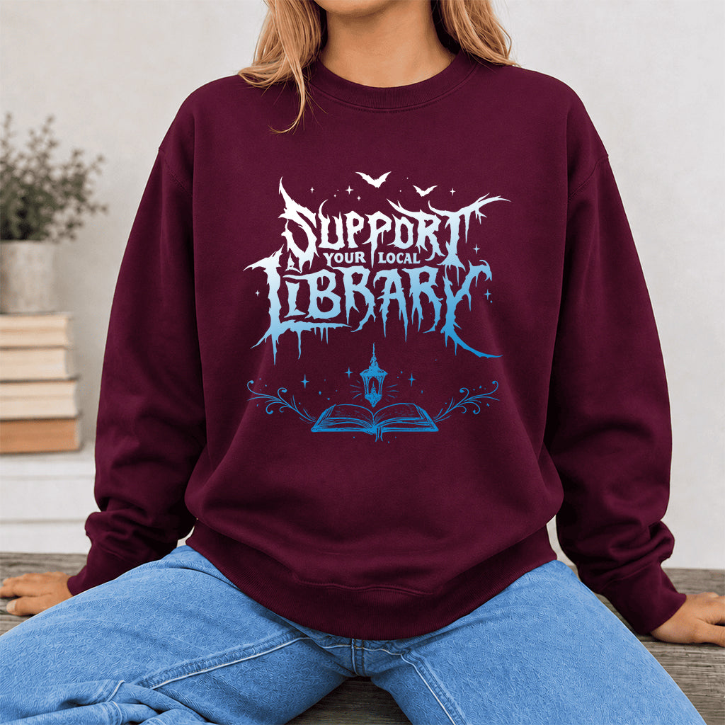 Support Your Local Library Crewneck Sweatshirt | Librarian Gift Maroon