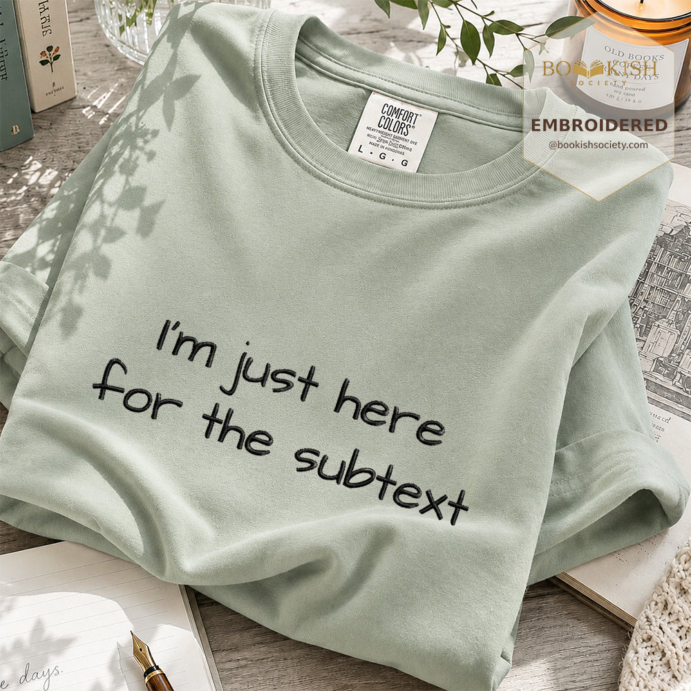 Embroidered I’m Just Here For The Subtext Comfort Color® T-shirt Book Lover Gift Bay