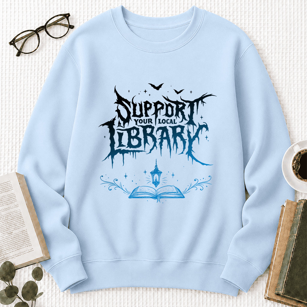 Support Your Local Library Crewneck Sweatshirt | Librarian Gift Light Blue