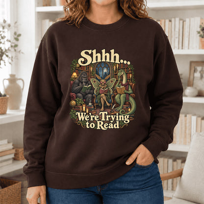 Shh... We Trying To Read Crewneck Sweatshirt | Reader Gift Dark Chocolate