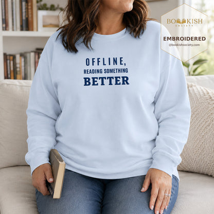 Offline Reading Something Better Embroidered Sweatshirt | Reader Gift Light Blue