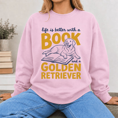 Life Is Better With A Book And A Golden Retriever Crewneck Sweatshirt | Reader Gift Light Pink