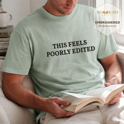 Embroidered This Feels Poorly Edited Comfort Color® T-shirt Book Lover Gift Bay