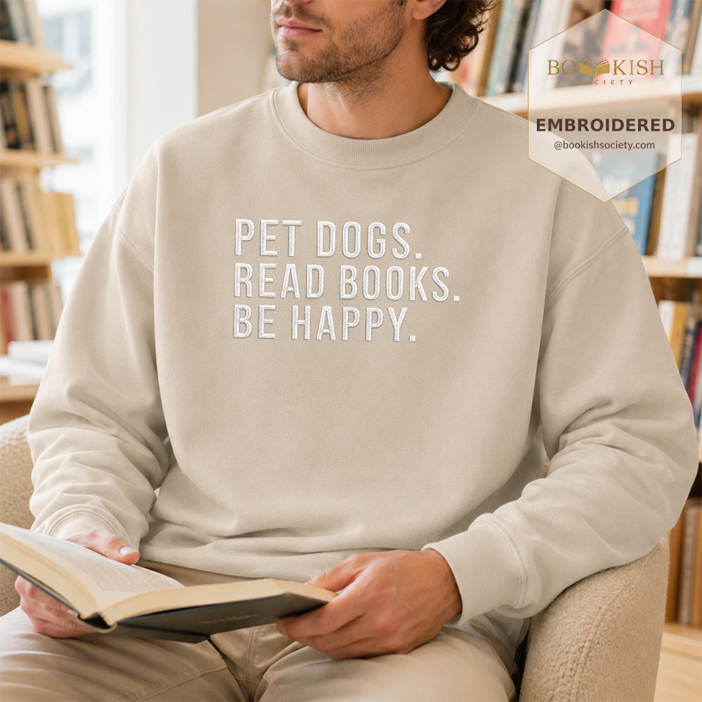 Pet Dogs Read Books Be Happy Embroidered Sweatshirt | Reader Gift Sand