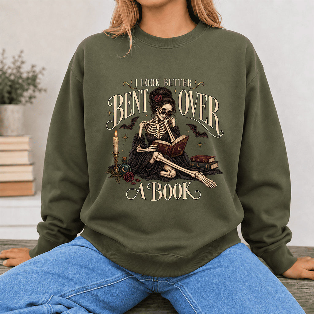 I Look Better Bent Over A Book Printed Sweatshirt | Spicy Book Lover Gift Military Green