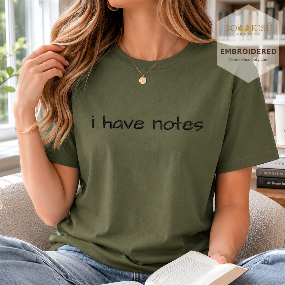 Embroidered I Have Notes Comfort Color® T-shirt Book Lover Gift Hemp