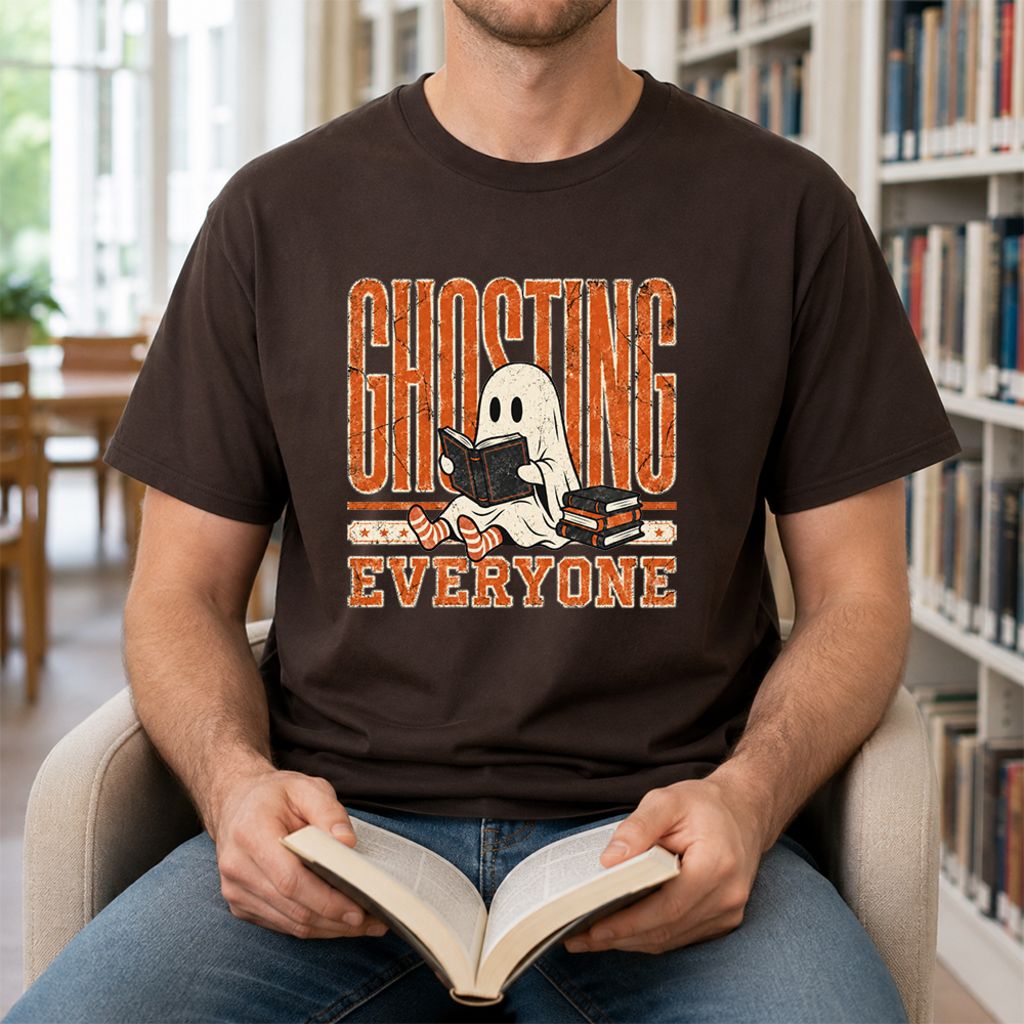 "Ghosting Everyone" Printed T-Shirt | Halloween Reader Gift Dark Chocolate
