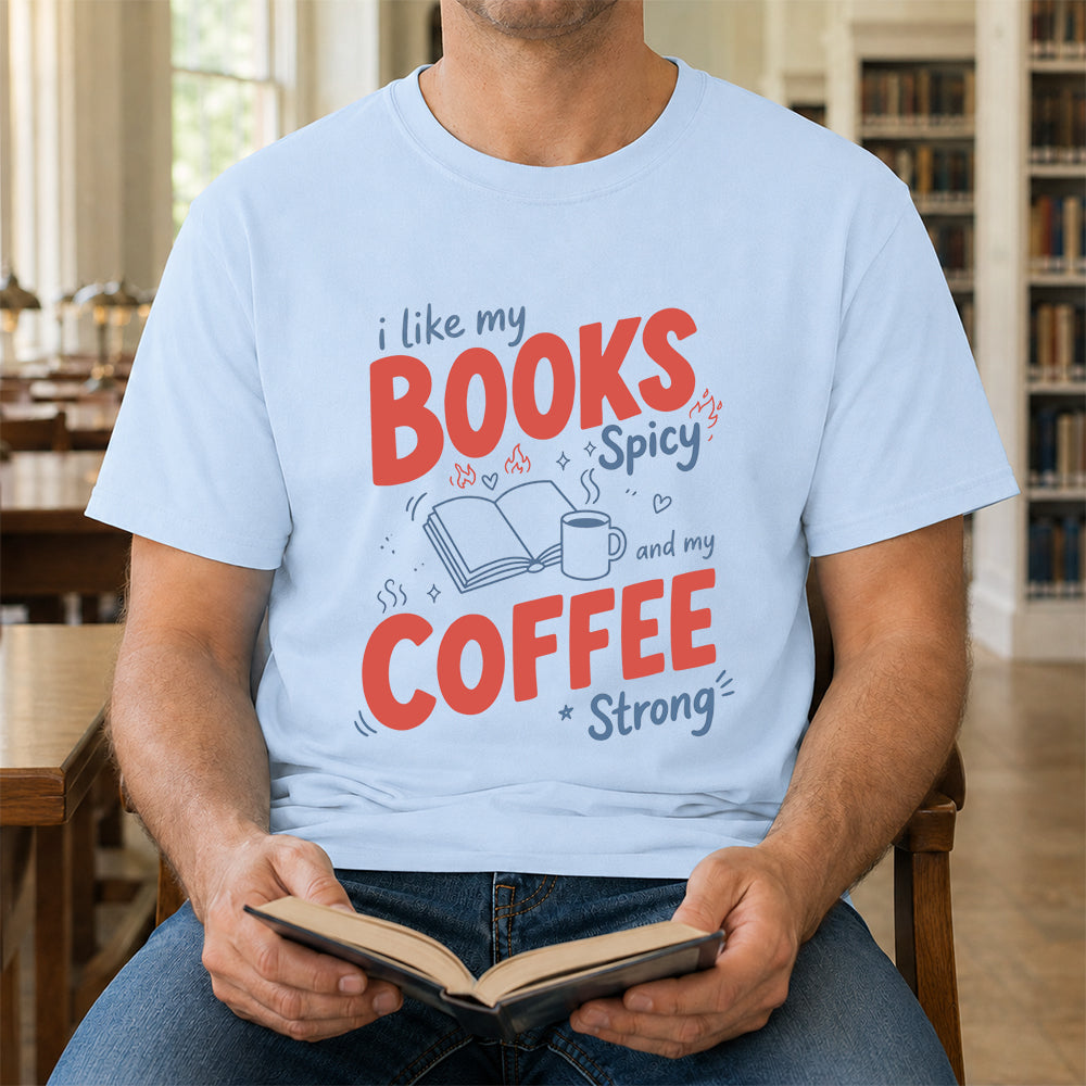 I Like My Books Spicy And My Coffee Strong Cotton T-Shirt | Coffee Lover & Smut Reader Gift Light Blue