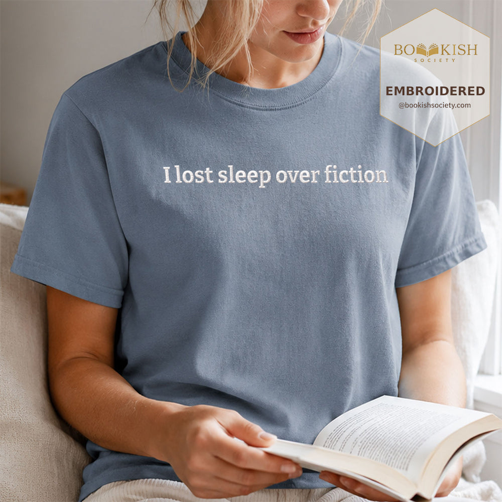 Embroidered I Lost Sleep Over Fiction Comfort Color® T-shirt Book Lover Gift Blue Jean